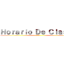 Ｈｏｒａｒｉｏ Ｄｅ Ｃｌａｓｅｓ (2021)