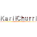 ＫａｒｌｉＣｈｕｒｒｉ (Suscribete!)