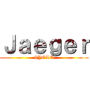 Ｊａｅｇｅｒ (#YOLO)