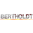 ＢＥＲＴＨＯＬＤＴ ()