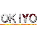 ＯＫＩＹＯ (attack on titan)