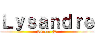 Ｌｙｓａｎｄｒｅ (Só meu ;D)