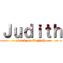 Ｊｕｄｉｔｈ (attack on English)