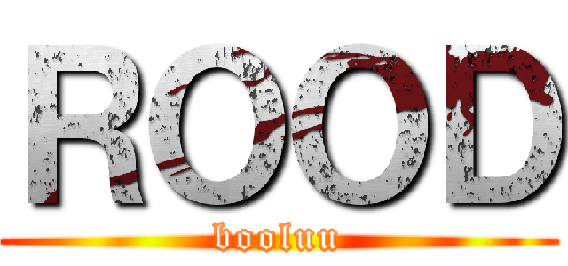 ＲＯＯＤ (booluu)