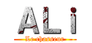 ＡＬｉ (Le chasseur)