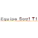 Ｅｑｕｉｐｅ Ｓｏｕｌ Ｔｉｔａｎ (Attack On Titan BR)