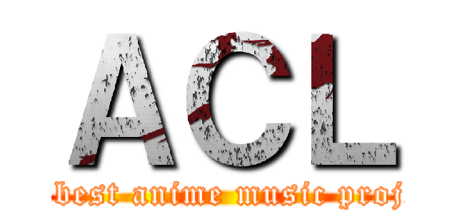 ＡＣＬ (the best anime music project)