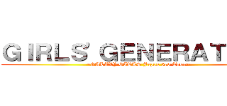 ＧＩＲＬＳ'ＧＥＮＥＲＡＴＩＯＮ (~GALAXY GIRLS Japan 3rd Tour~)