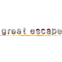 ｇｒｅａｔ ｅｓｃａｐｅ (attack on abacus)