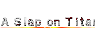Ａ Ｓｌａｐ ｏｎ Ｔｉｔａｎ (season 2)