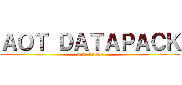 ＡＯＴ ＤＡＴＡＰＡＣＫ (made by pan)