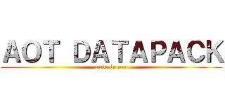 ＡＯＴ ＤＡＴＡＰＡＣＫ (made by pan)