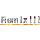 Ｒｅｍｉｘ！！！ (attack on titan)