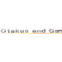 Ｏｔａｋｕｓ ａｎｄ Ｇａｍｅｒ Ｏｎｌｉｎｅ (Unete Y estaras al dia con los animes)