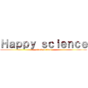 Ｈａｐｐｙ ｓｃｉｅｎｃｅ (attack on titan)