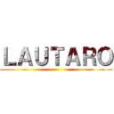 ＬＡＵＴＡＲＯ ()