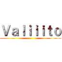 Ｖａｌｉｉｉｔｏ ()