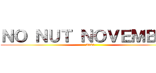 ＮＯ ＮＵＴ ＮＯＶＥＭＢＥＲ (2021)
