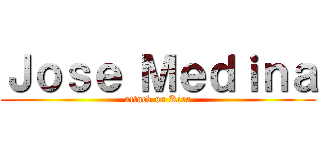 Ｊｏｓｅ Ｍｅｄｉｎａ (attack on Kira)