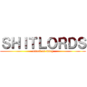 ＳＨＩＴＬＯＲＤＳ (attack on ming)