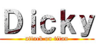 Ｄｉｃｋｙ (attack on titan)