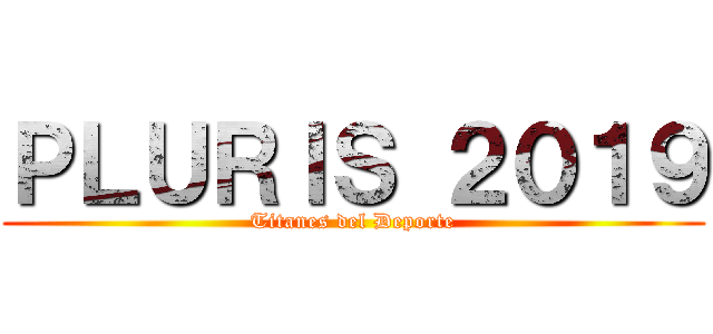ＰＬＵＲＩＳ ２０１９ (Titanes del Deporte)