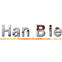 Ｈａｎ Ｂｉｅ (Attack on HanBie)