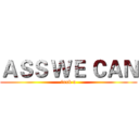 ＡＳＳ ＷＥ ＣＡＮ (fxxk u)