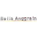 Ｂｅｌｌａ Ａｎｇｇｒａｉｎｉ (Attack On Titan)