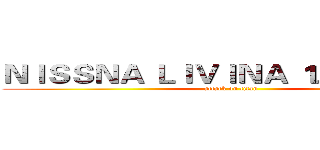 ＮＩＳＳＮＡ ＬＩＶＩＮＡ １．８ 七人座 (attack on titan)