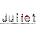 Ｊｕｌｉｅｔ ()