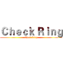Ｃｈｅｃｋ Ｒｉｎｇ (Check Ring)