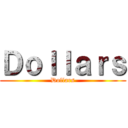 Ｄｏｌｌａｒｓ (Dollars)