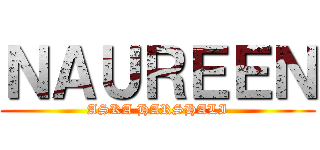 ＮＡＵＲＥＥＮ (ASKA HARSHALI)