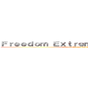 Ｆｒｅｅｄｏｍ Ｅｘｔｒｅｍｅ Ｃｏｓ｀Ｃｌａｎ (Freedom Extreme Cos`Clan)