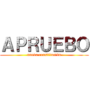 ＡＰＲＵＥＢＯ (nueva constitución)