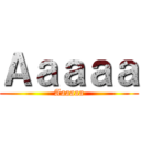 Ａａａａａ (Aaaaaa)