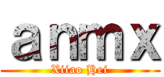 ａｎｍｘ (Xiiao Hei)