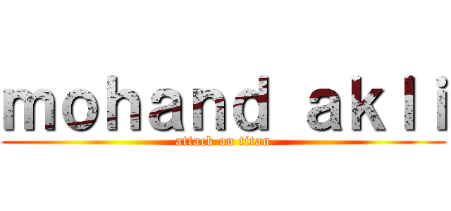 ｍｏｈａｎｄ ａｋｌｉ (attack on titan)