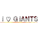 Ｉ ♡ ＧＩＡＮＴＳ (attack on titan)