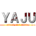 ＹＡＪＵ (attack o₍n₎ tintin)