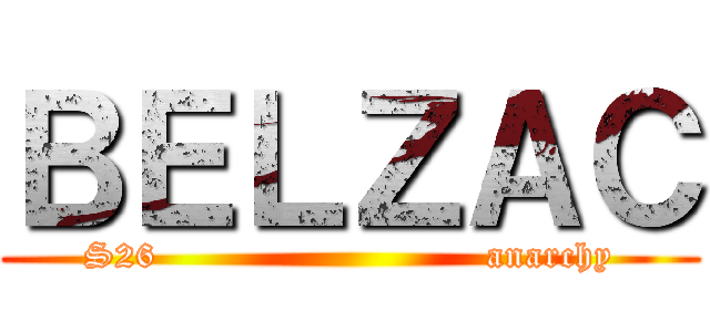 ＢＥＬＺＡＣ (S26                           anarchy)