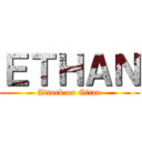 ＥＴＨＡＮ (Attack on Gitan)