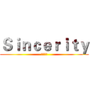 Ｓｉｎｃｅｒｉｔｙ (年度大作)