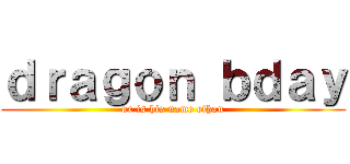 ｄｒａｇｏｎ ｂｄａｙ (or is his name ethan)