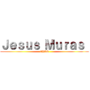 Ｊｅｓｕｓ Ｍｕｒａｓ  (CHUS)