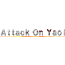 Ａｔｔａｃｋ Ｏｎ Ｙａｏｉ (attack on yaoi)