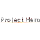 Ｐｒｏｊｅｃｔ Ｈｅｒｏ (Rules)