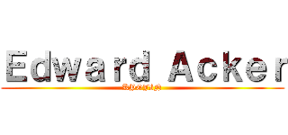 Ｅｄｗａｒｄ Ａｃｋｅｒ (KYOJIN)