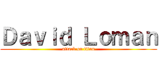 Ｄａｖｉｄ Ｌｏｍａｎ (attack on titan)